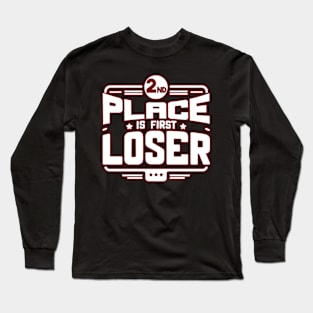 2nd Place Is First Loser Long Sleeve T-Shirt